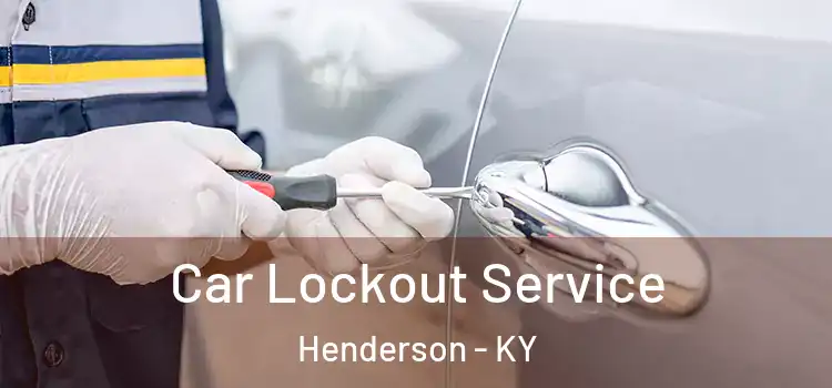 Car Lockout Service Henderson - KY