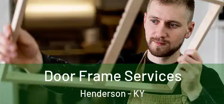 Door Frame Services Henderson - KY
