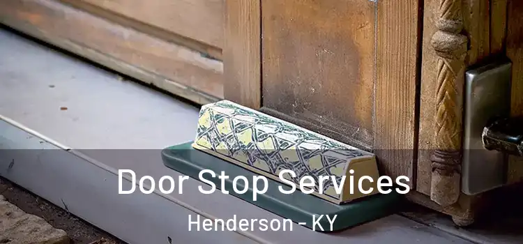 Door Stop Services Henderson - KY