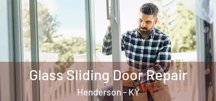 Glass Sliding Door Repair Henderson - KY