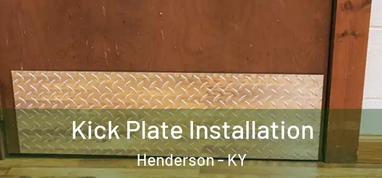  Kick Plate Installation Henderson - KY