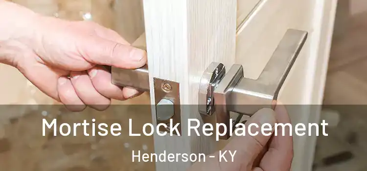 Mortise Lock Replacement Henderson - KY